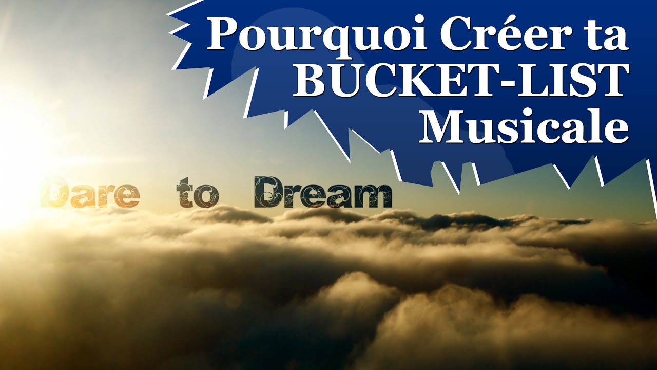 Pourquoi (et Comment) Créer ta BUCKETLIST Musicale