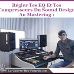 EQ Compresseur Sound Design Arrangement Mixage Mastering