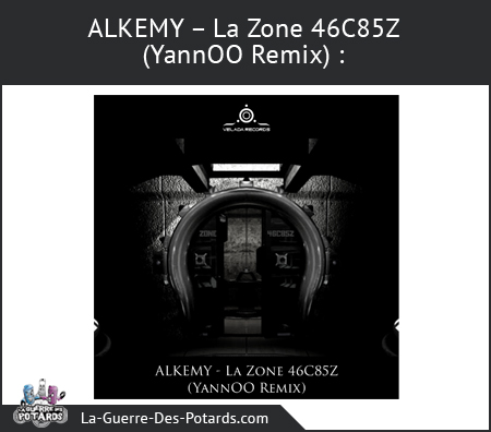 ALKEMY – La Zone 46C85Z YannOO Remix