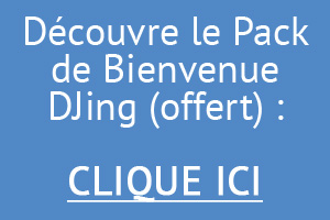 Découvre le Pack de Bienvenue DJing (Offert) : CLIQUE ICI